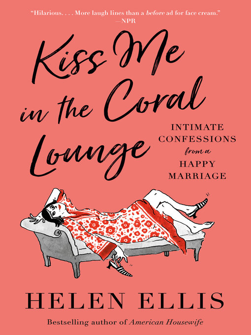 Title details for Kiss Me in the Coral Lounge by Helen Ellis - Wait list